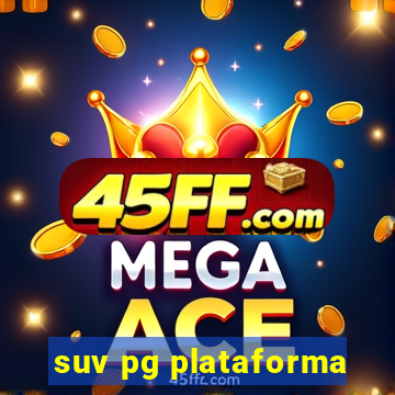 suv pg plataforma